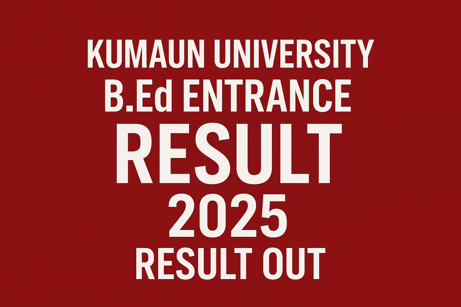Kumaun University B.Ed Entrance 2025